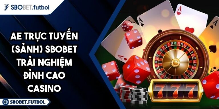 AE trực tuyến SBOBET