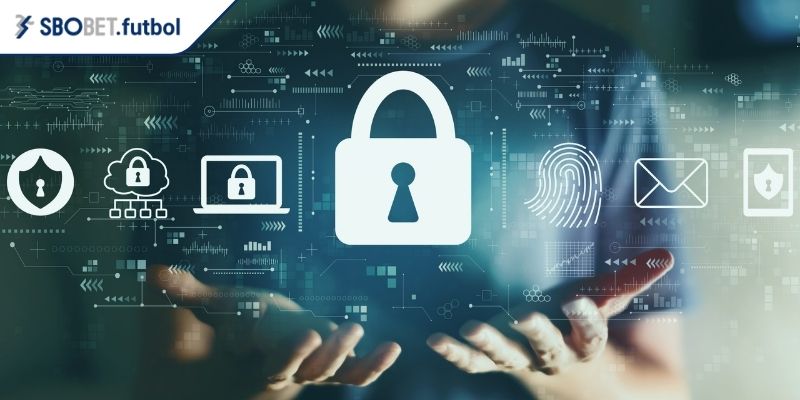 Chính Sách Bảo Mật 2 Vũ khí lợi hại của chính sách bảo mật SBOBET