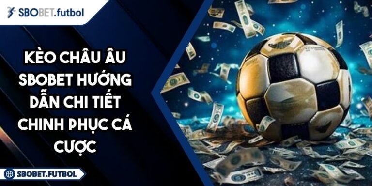kèo châu âu SBOBET