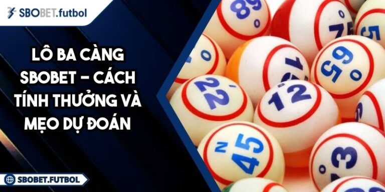 Lô ba càng SBOBET