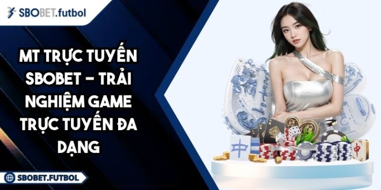 MT trực tuyến SBOBET