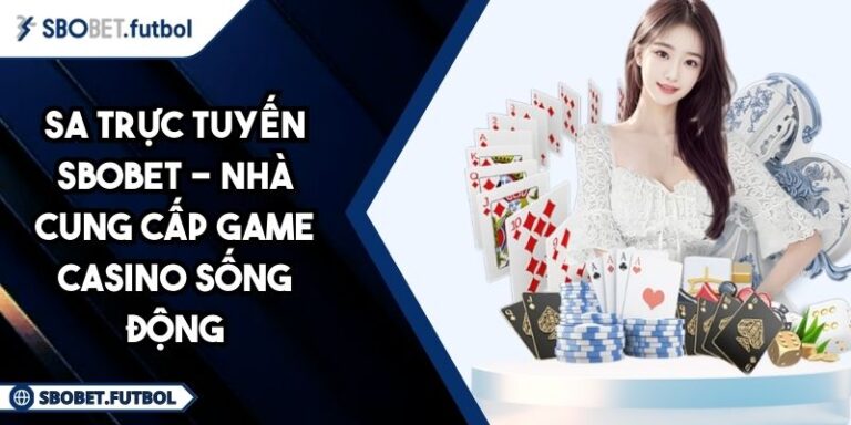 SA trực tuyến SBOBET