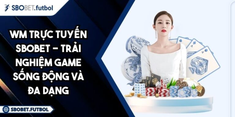 WM trực tuyến SBOBET