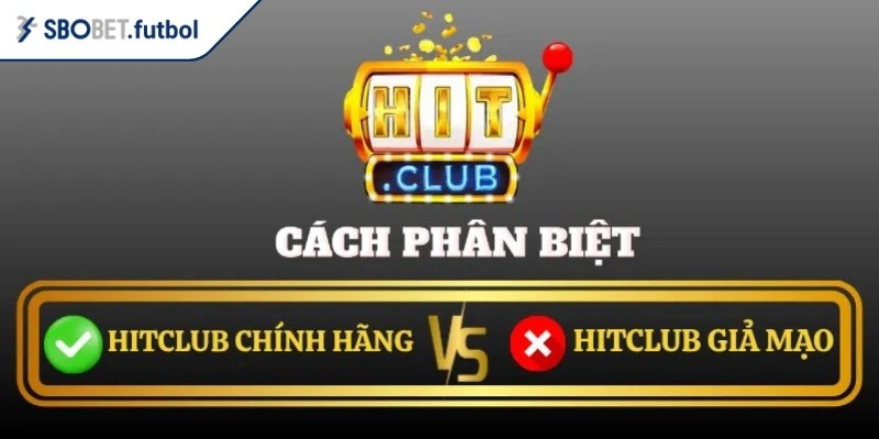 Cảnh Báo Chiêu Trò Lừa Đảo Qua Tên Hitclub Làm Mất Tiền 2 Phân biệt rõ ràng giữa web giả mạo và chính thống